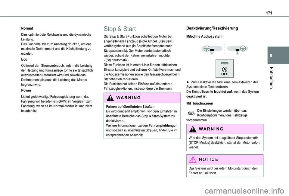 TOYOTA PROACE VERSO 2021  Betriebsanleitungen (in German) 171
Fahrbetrieb
6
Normal
Dies optimiert die Reichweite und die dynamische Leistung.Das Gaspedal bis zum Anschlag drücken, um das maximale Drehmoment und die Höchstleistung zu erzielen.
Eco
Optimiert