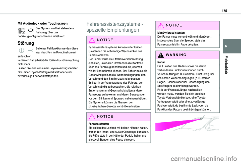TOYOTA PROACE VERSO 2021  Betriebsanleitungen (in German) 175
Fahrbetrieb
6
Mit Audiodeck oder Touchscreen
Das System wird bei stehendem Fahrzeug über das Fahrzeugkonfigurationsmenü initialisiert.
Störung
Bei einer Fehlfunktion werden diese Warnleuchten i