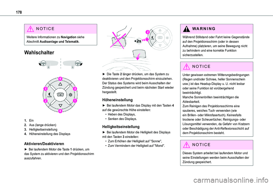 TOYOTA PROACE VERSO 2021  Betriebsanleitungen (in German) 178
NOTIC E
Weitere Informationen zu Navigation siehe Abschnitt Audioanlage und Telematik.
Wahlschalter 
  
 
1.Ein
2.Aus (lange drücken)
3.Helligkeitseinstellung
4.Höheneinstellung des Displays
Akt