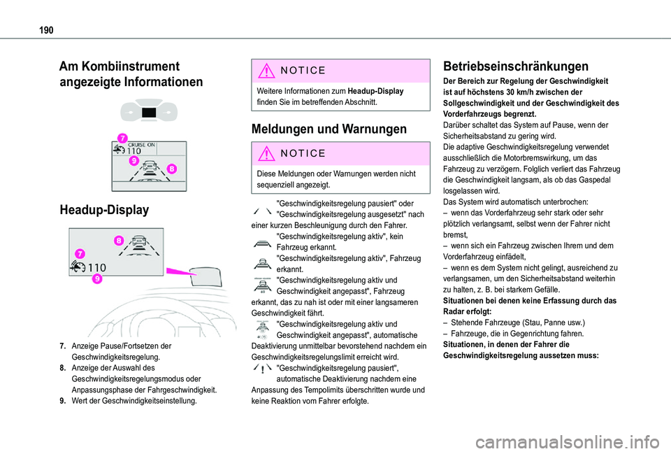 TOYOTA PROACE VERSO 2021 Betriebsanleitungen (in German) 190
Am Kombiinstrument
angezeigte Informationen
Headup-Display
7.Anzeige Pause/Fortsetzen der Geschwindigkeitsregelung.
8.Anzeige der Auswahl des Geschwindigkeitsregelungsmodus oder Anpassungsp TOYOTA PROACE VERSO 2021 Betriebsanleitungen (in German) 190
Am Kombiinstrument
angezeigte Informationen
Headup-Display
7.Anzeige Pause/Fortsetzen der Geschwindigkeitsregelung.
8.Anzeige der Auswahl des Geschwindigkeitsregelungsmodus oder Anpassungsp