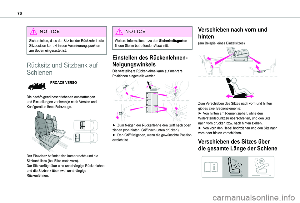 TOYOTA PROACE VERSO 2021  Betriebsanleitungen (in German) 70
NOTIC E
Sicherstellen, dass der Sitz bei der Rückkehr in die Sitzposition korrekt in den Verankerungspunkten am Boden eingerastet ist.
Rücksitz und Sitzbank auf 
Schienen
PROACE VERSO
Die nachfol
