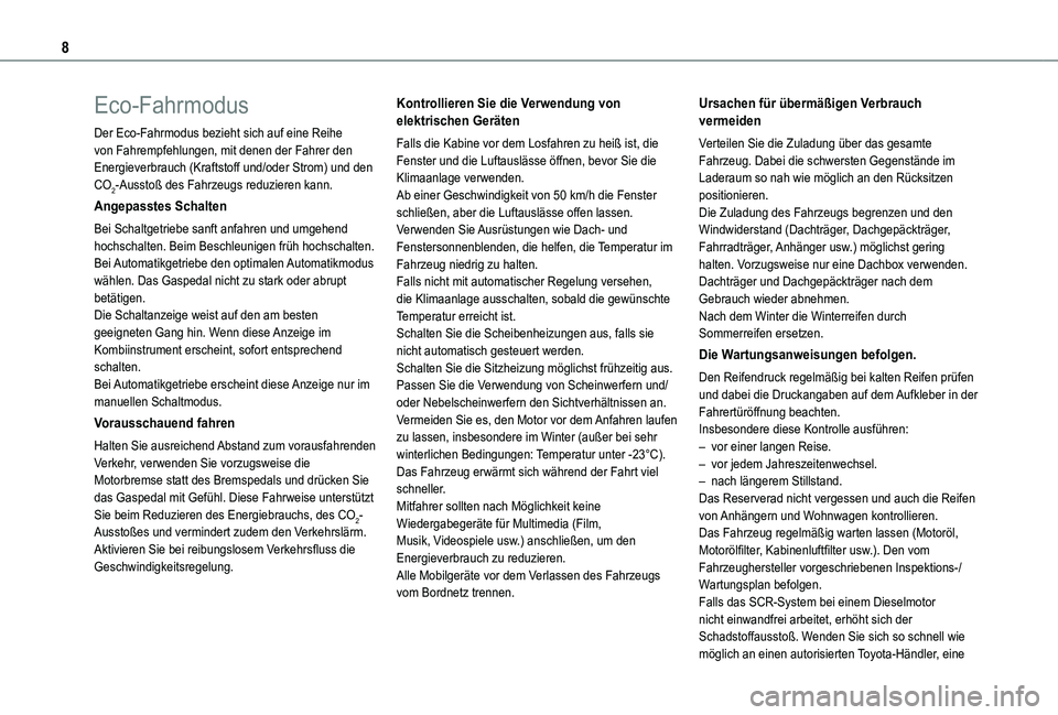 TOYOTA PROACE VERSO 2021 Betriebsanleitungen (in German) 8
Eco-Fahrmodus
Der Eco-Fahrmodus bezieht sich auf eine Reihe von Fahrempfehlungen, mit denen der Fahrer den Energieverbrauch (Kraftstoff und/oder Strom) und den CO2-Ausstoß des Fahrzeugs reduzieren TOYOTA PROACE VERSO 2021 Betriebsanleitungen (in German) 8
Eco-Fahrmodus
Der Eco-Fahrmodus bezieht sich auf eine Reihe von Fahrempfehlungen, mit denen der Fahrer den Energieverbrauch (Kraftstoff und/oder Strom) und den CO2-Ausstoß des Fahrzeugs reduzieren