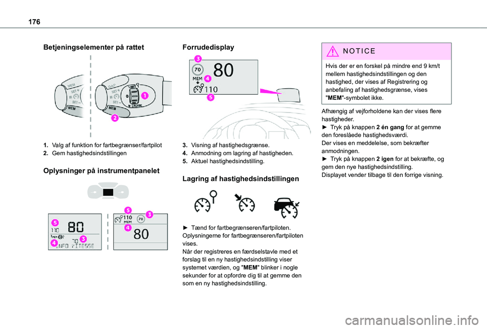 TOYOTA PROACE VERSO 2021 Brugsanvisning (in Danish) 176
Betjeningselementer på rattet
1.Valg af funktion for fartbegrænser/fartpilot
2.Gem hastighedsindstillingen
Oplysninger på instrumentpanelet
Forrudedisplay
3.Visning af hastighedsgrænse.
TOYOTA PROACE VERSO 2021 Brugsanvisning (in Danish) 176
Betjeningselementer på rattet
1.Valg af funktion for fartbegrænser/fartpilot
2.Gem hastighedsindstillingen
Oplysninger på instrumentpanelet
Forrudedisplay
3.Visning af hastighedsgrænse.