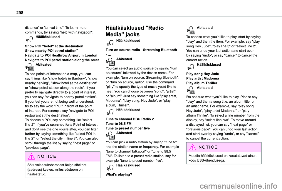 TOYOTA PROACE VERSO 2021  Kasutusjuhend (in Estonian) 298
distance" or "arrival time". To learn more commands, try saying "help with navigation". Häälkäsklused 
Show POI ''hotel'' at the destinationShow nearby POI p