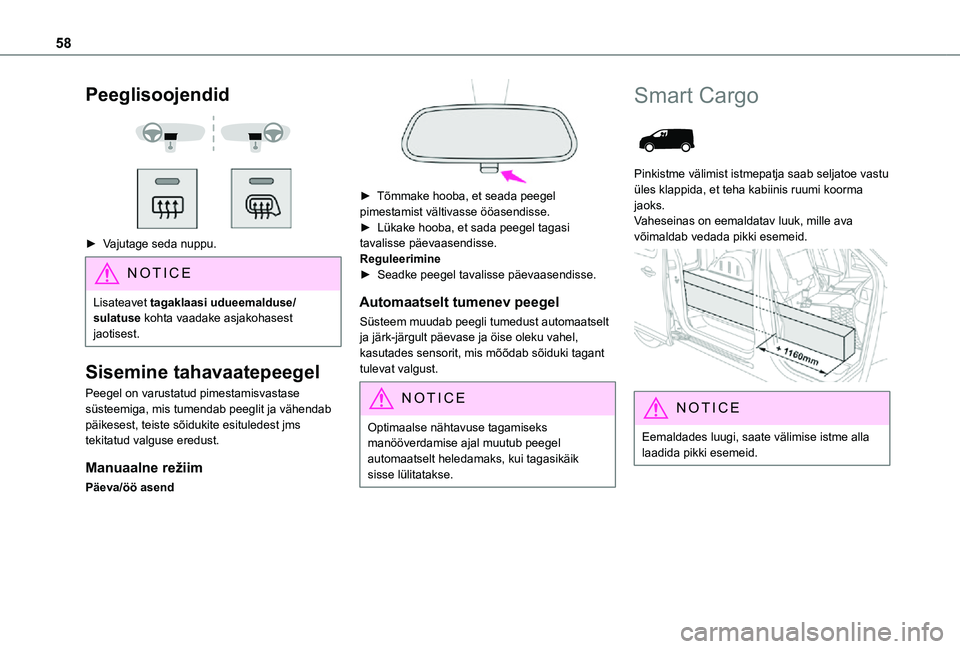 TOYOTA PROACE VERSO 2021 Kasutusjuhend (in Estonian) 58
Peeglisoojendid
► Vajutage seda nuppu.
NOTIC E
Lisateavet tagaklaasi udueemalduse/sulatuse kohta vaadake asjakohasest jaotisest.
Sisemine tahavaatepeegel
Peegel on varustatud pimestamisvast TOYOTA PROACE VERSO 2021 Kasutusjuhend (in Estonian) 58
Peeglisoojendid
► Vajutage seda nuppu.
NOTIC E
Lisateavet tagaklaasi udueemalduse/sulatuse kohta vaadake asjakohasest jaotisest.
Sisemine tahavaatepeegel
Peegel on varustatud pimestamisvast
