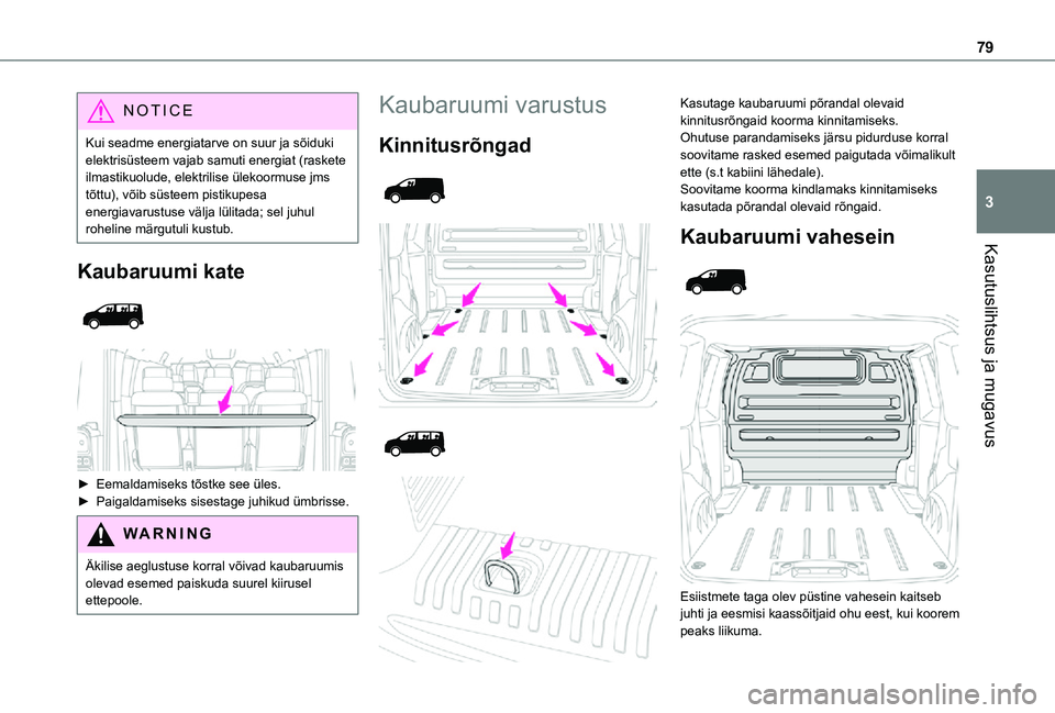 TOYOTA PROACE VERSO 2021 Kasutusjuhend (in Estonian) 79
Kasutuslihtsus ja mugavus
3
NOTIC E
Kui seadme energiatarve on suur ja sõiduki elektrisüsteem vajab samuti energiat (raskete ilmastikuolude, elektrilise ülekoormuse jms tõttu), võib süsteem p TOYOTA PROACE VERSO 2021 Kasutusjuhend (in Estonian) 79
Kasutuslihtsus ja mugavus
3
NOTIC E
Kui seadme energiatarve on suur ja sõiduki elektrisüsteem vajab samuti energiat (raskete ilmastikuolude, elektrilise ülekoormuse jms tõttu), võib süsteem p