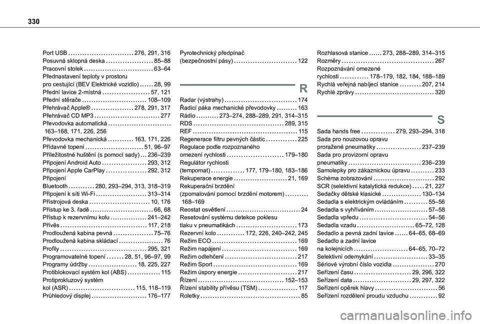 TOYOTA PROACE VERSO 2021  Návod na použití (in Czech) 330
Port USB   276, 291, 316Posuvná sklopná deska   85–88Pracovní stolek   63–64Přednastavení teploty v prostoru  pro cestující (BEV Elektrické vozidlo)   28, 99Přední lavice 2-místná 