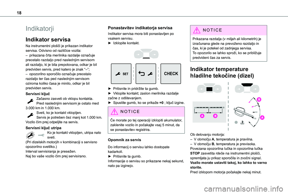 TOYOTA PROACE VERSO 2021 Navodila Za Uporabo (in Slovenian) 18
Indikatorji
Indikator servisa
Na instrumentni plošči je prikazan indikator servisa. Odvisno od različice vozila:– prikazana črta merilnika razdalje označuje preostalo razdaljo pred naslednji TOYOTA PROACE VERSO 2021 Navodila Za Uporabo (in Slovenian) 18
Indikatorji
Indikator servisa
Na instrumentni plošči je prikazan indikator servisa. Odvisno od različice vozila:– prikazana črta merilnika razdalje označuje preostalo razdaljo pred naslednji