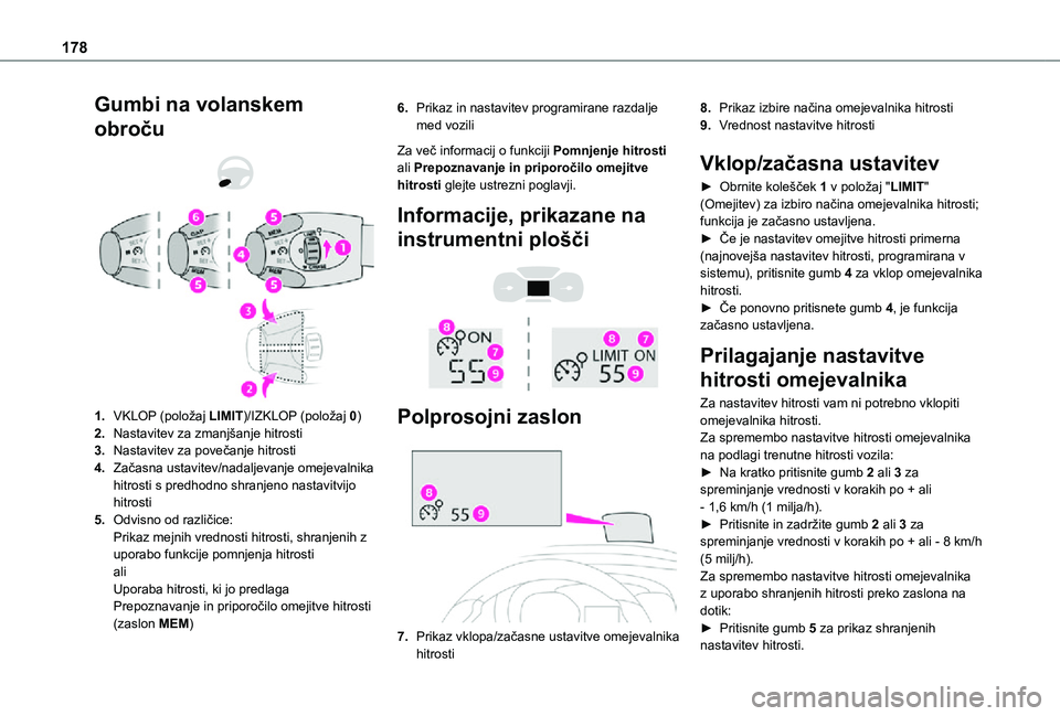 TOYOTA PROACE VERSO 2021 Navodila Za Uporabo (in Slovenian) 178
Gumbi na volanskem
obroču
1.VKLOP (položaj LIMIT)/IZKLOP (položaj 0)
2.Nastavitev za zmanjšanje hitrosti
3.Nastavitev za povečanje hitrosti
4.Začasna ustavitev/nadaljevanje omejevalni TOYOTA PROACE VERSO 2021 Navodila Za Uporabo (in Slovenian) 178
Gumbi na volanskem
obroču
1.VKLOP (položaj LIMIT)/IZKLOP (položaj 0)
2.Nastavitev za zmanjšanje hitrosti
3.Nastavitev za povečanje hitrosti
4.Začasna ustavitev/nadaljevanje omejevalni