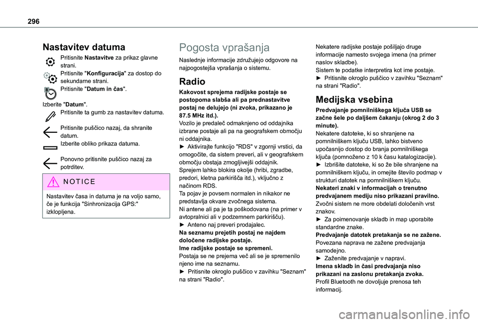 TOYOTA PROACE VERSO 2021 Navodila Za Uporabo (in Slovenian) 296
Nastavitev datuma
Pritisnite Nastavitve za prikaz glavne strani.Pritisnite "Konfiguracija" za dostop do sekundarne strani.Pritisnite "Datum in čas".
Izberite "Datum".Prit TOYOTA PROACE VERSO 2021 Navodila Za Uporabo (in Slovenian) 296
Nastavitev datuma
Pritisnite Nastavitve za prikaz glavne strani.Pritisnite "Konfiguracija" za dostop do sekundarne strani.Pritisnite "Datum in čas".
Izberite "Datum".Prit
