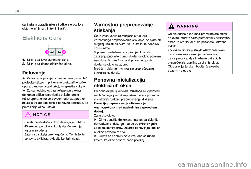TOYOTA PROACE VERSO 2021 Navodila Za Uporabo (in Slovenian) 50
daljinskem upravljalniku ali odklenite vozilo s sistemom “Smart Entry & Start”.
Električna okna
1.Stikalo za levo električno okno.
2.Stikalo za desno električno okno.
Delovanje
► Za ročno TOYOTA PROACE VERSO 2021 Navodila Za Uporabo (in Slovenian) 50
daljinskem upravljalniku ali odklenite vozilo s sistemom “Smart Entry & Start”.
Električna okna
1.Stikalo za levo električno okno.
2.Stikalo za desno električno okno.
Delovanje
► Za ročno