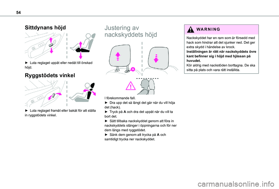 TOYOTA PROACE VERSO 2021 Bruksanvisningar (in Swedish) 54
Sittdynans höjd
► Luta reglaget uppåt eller nedåt till önskad höjd.
Ryggstödets vinkel
► Luta reglaget framåt eller bakåt för att ställa in ryggstödets vinkel.
Justering av
na TOYOTA PROACE VERSO 2021 Bruksanvisningar (in Swedish) 54
Sittdynans höjd
► Luta reglaget uppåt eller nedåt till önskad höjd.
Ryggstödets vinkel
► Luta reglaget framåt eller bakåt för att ställa in ryggstödets vinkel.
Justering av
na