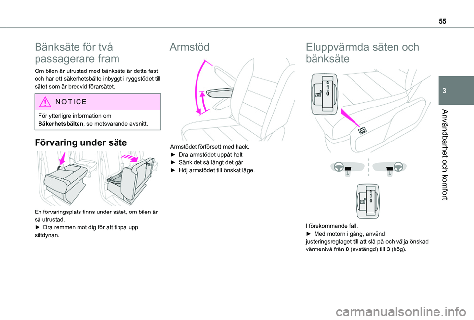 TOYOTA PROACE VERSO 2021 Bruksanvisningar (in Swedish) 55
Användbarhet och komfort
3
Bänksäte för två
passagerare fram
Om bilen är utrustad med bänksäte är detta fast och har ett säkerhetsbälte inbyggt i ryggstödet till sätet som är bredvid TOYOTA PROACE VERSO 2021 Bruksanvisningar (in Swedish) 55
Användbarhet och komfort
3
Bänksäte för två
passagerare fram
Om bilen är utrustad med bänksäte är detta fast och har ett säkerhetsbälte inbyggt i ryggstödet till sätet som är bredvid