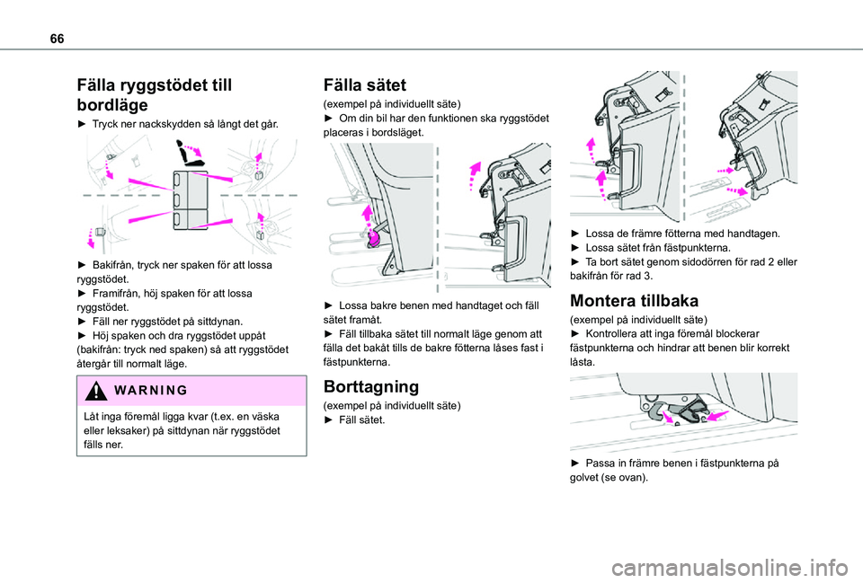 TOYOTA PROACE VERSO 2021 Bruksanvisningar (in Swedish) 66
Fälla ryggstödet till
bordläge
► Tryck ner nackskydden så långt det går.
► Bakifrån, tryck ner spaken för att lossa ryggstödet.► Framifrån, höj spaken för att lossa ryggstöd TOYOTA PROACE VERSO 2021 Bruksanvisningar (in Swedish) 66
Fälla ryggstödet till
bordläge
► Tryck ner nackskydden så långt det går.
► Bakifrån, tryck ner spaken för att lossa ryggstödet.► Framifrån, höj spaken för att lossa ryggstöd