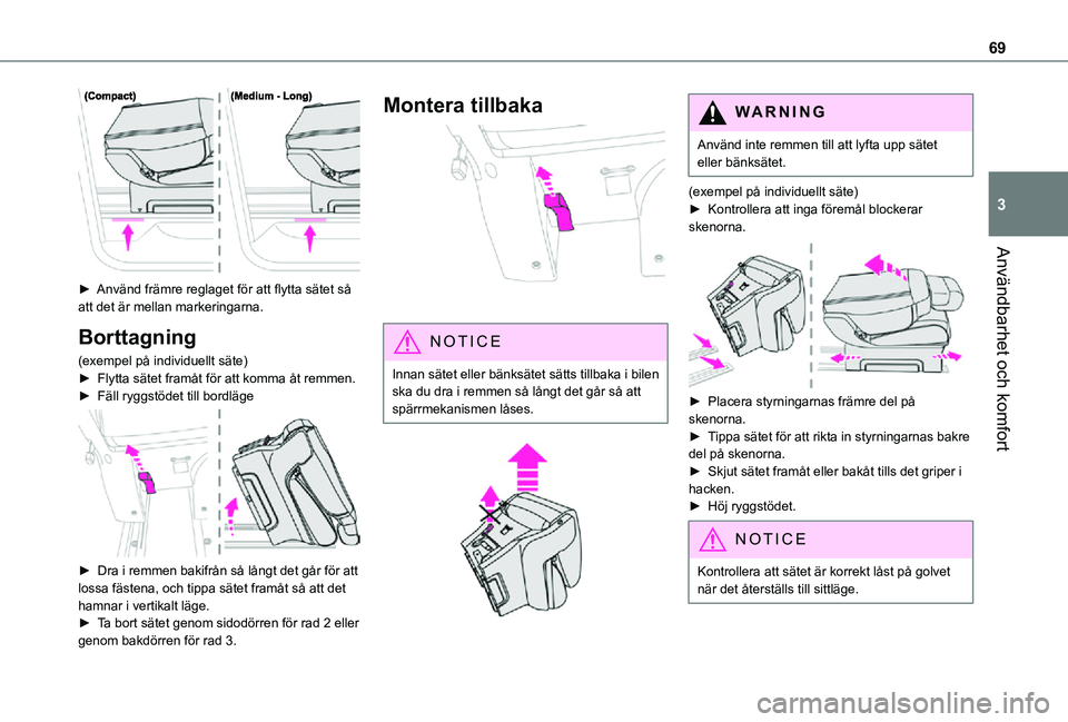 TOYOTA PROACE VERSO 2021 Bruksanvisningar (in Swedish) 69
Användbarhet och komfort
3
► Använd främre reglaget för att flytta sätet så att det är mellan markeringarna.
Borttagning
(exempel på individuellt säte)► Flytta sätet framåt för a TOYOTA PROACE VERSO 2021 Bruksanvisningar (in Swedish) 69
Användbarhet och komfort
3
► Använd främre reglaget för att flytta sätet så att det är mellan markeringarna.
Borttagning
(exempel på individuellt säte)► Flytta sätet framåt för a