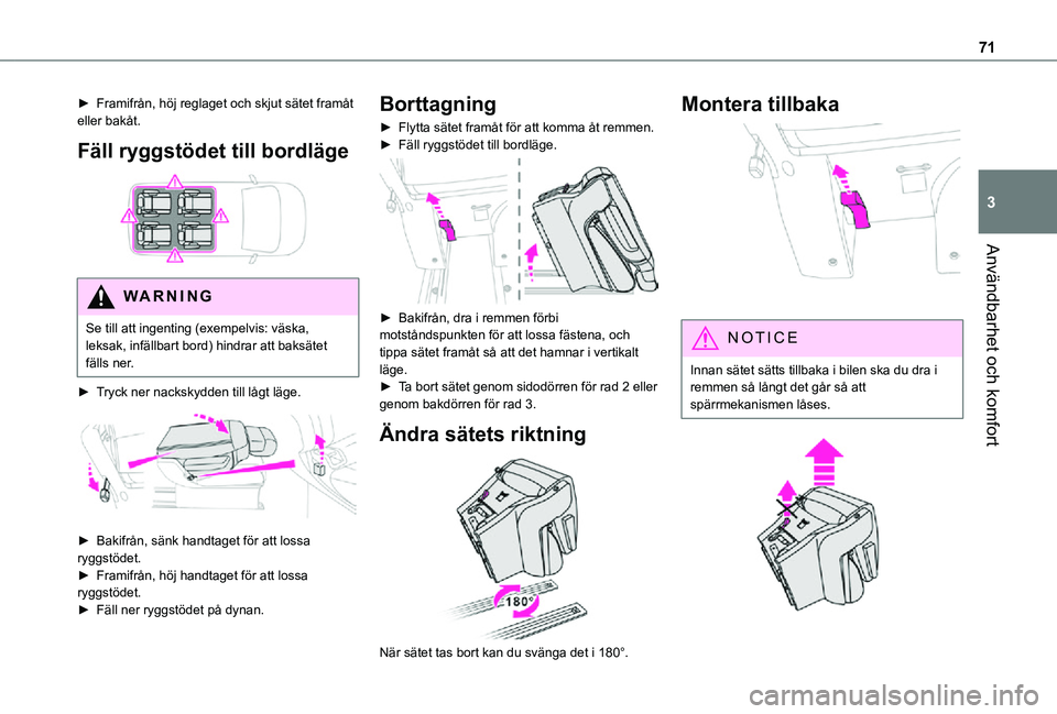 TOYOTA PROACE VERSO 2021 Bruksanvisningar (in Swedish) 71
Användbarhet och komfort
3
► Framifrån, höj reglaget och skjut sätet framåt eller bakåt.
Fäll ryggstödet till bordläge
WARNI NG
Se till att ingenting (exempelvis: väska, leksak, infà TOYOTA PROACE VERSO 2021 Bruksanvisningar (in Swedish) 71
Användbarhet och komfort
3
► Framifrån, höj reglaget och skjut sätet framåt eller bakåt.
Fäll ryggstödet till bordläge
WARNI NG
Se till att ingenting (exempelvis: väska, leksak, infÃ