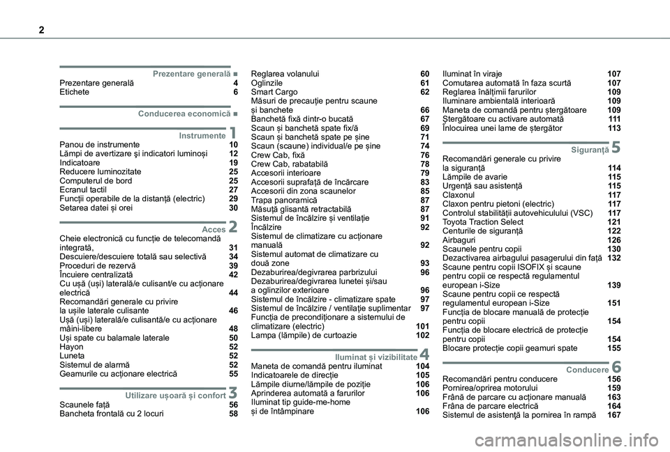 TOYOTA PROACE VERSO 2021  Manual de utilizare (in Romanian) 2
  
  
  
  ■Prezentare generalăPrezentare generală   4Etichete   6
  ■Conducerea economică
 1InstrumentePanou de instrumente   10Lămpi de avertizare şi indicatori luminoși   12Indicato