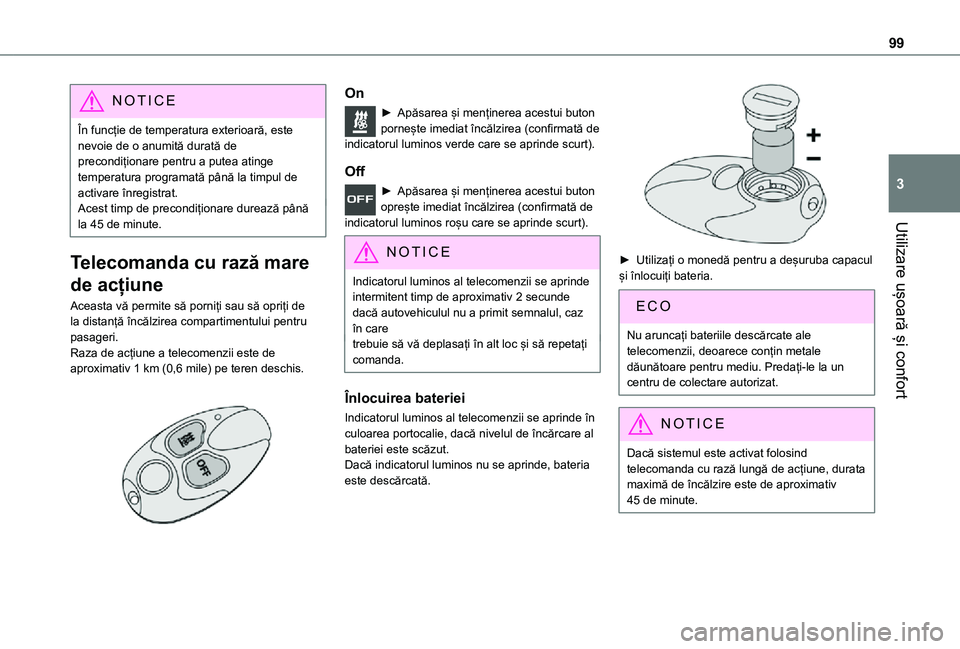 TOYOTA PROACE VERSO 2021 Manual de utilizare (in Romanian) 99
Utilizare ușoară și confort
3
NOTIC E
În funcție de temperatura exterioară, este nevoie de o anumită durată de precondiționare pentru a putea atinge temperatura programată până la timpu TOYOTA PROACE VERSO 2021 Manual de utilizare (in Romanian) 99
Utilizare ușoară și confort
3
NOTIC E
În funcție de temperatura exterioară, este nevoie de o anumită durată de precondiționare pentru a putea atinge temperatura programată până la timpu