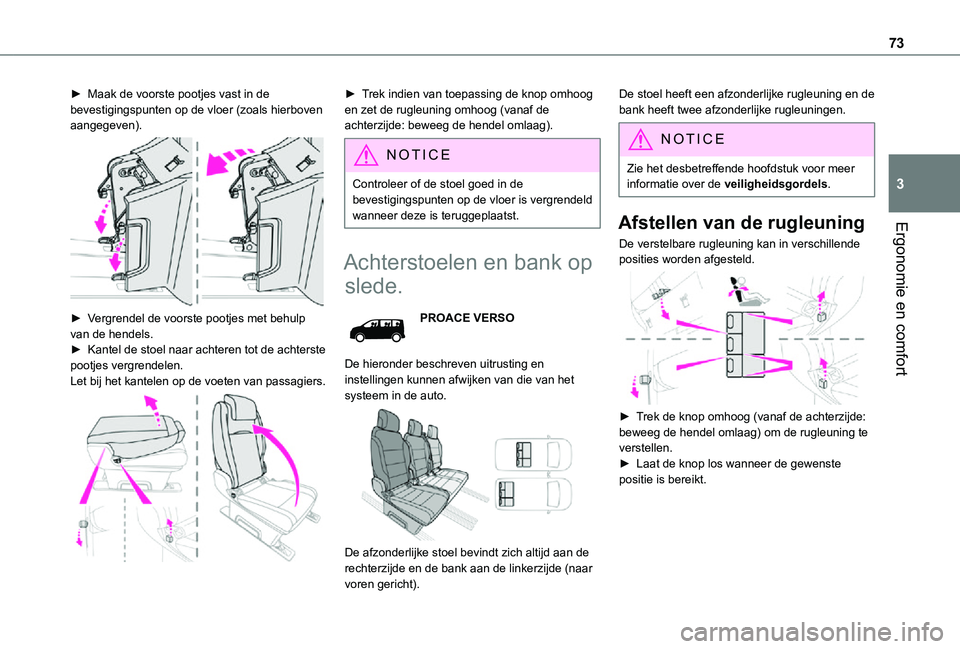 TOYOTA PROACE VERSO 2021 Instructieboekje (in Dutch) 73
Ergonomie en comfort
3
► Maak de voorste pootjes vast in de bevestigingspunten op de vloer (zoals hierboven aangegeven).
► Vergrendel de voorste pootjes met behulp van de hendels.► Kantel TOYOTA PROACE VERSO 2021 Instructieboekje (in Dutch) 73
Ergonomie en comfort
3
► Maak de voorste pootjes vast in de bevestigingspunten op de vloer (zoals hierboven aangegeven).
► Vergrendel de voorste pootjes met behulp van de hendels.► Kantel