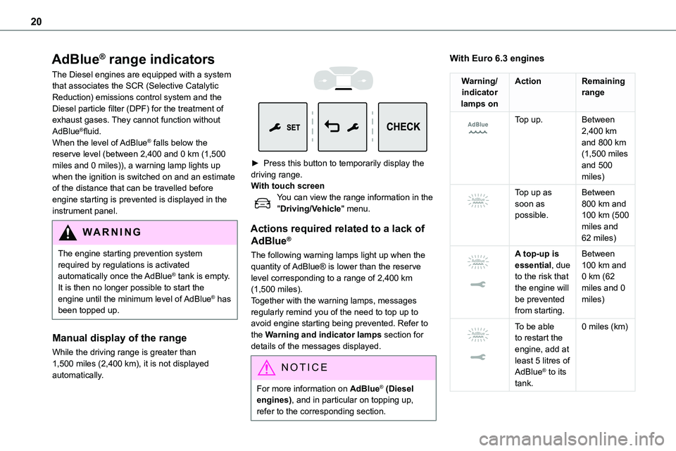 TOYOTA PROACE VERSO 2022  Owners Manual 20
AdBlue® range indicators
The Diesel engines are equipped with a system that associates the SCR (Selective Catalytic Reduction) emissions control system and the Diesel particle filter (DPF) for the