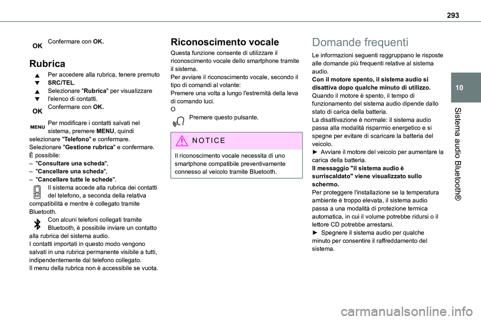 TOYOTA PROACE VERSO 2022  Manuale duso (in Italian) 293
Sistema audio Bluetooth®
10
Confermare con OK. 
Rubrica
Per accedere alla rubrica, tenere premuto SRC/TEL.Selezionare "Rubrica" per visualizzare l'elenco di contatti.Confermare con OK