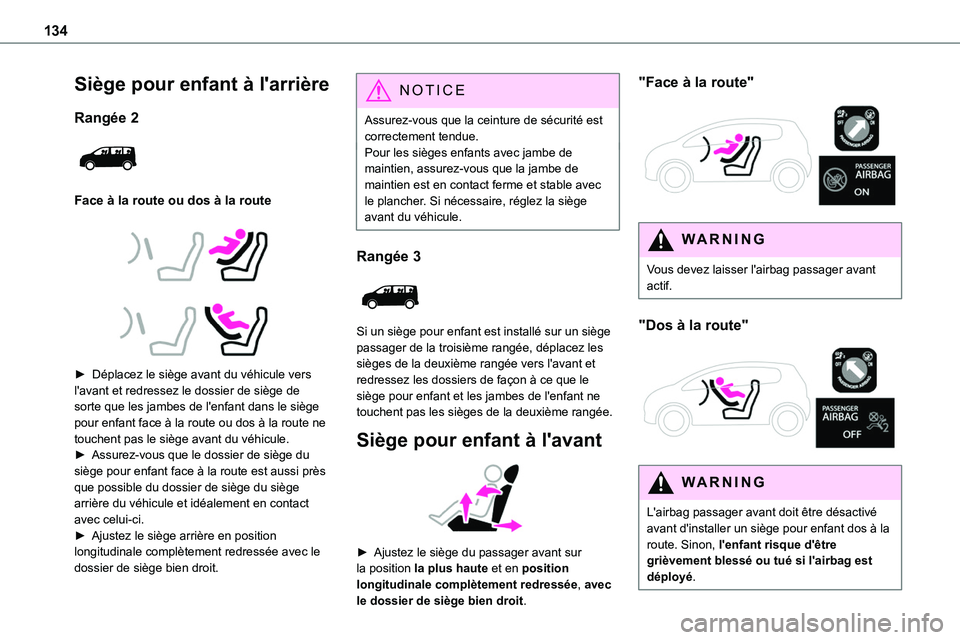 TOYOTA PROACE VERSO 2022 Notices Demploi (in French) 134
Siège pour enfant à l'arrière
Rangée 2
Face à la route ou dos à la route
► Déplacez le siège avant du véhicule vers l'avant et redressez le dossier de siège de sorte TOYOTA PROACE VERSO 2022 Notices Demploi (in French) 134
Siège pour enfant à l'arrière
Rangée 2
Face à la route ou dos à la route
► Déplacez le siège avant du véhicule vers l'avant et redressez le dossier de siège de sorte
