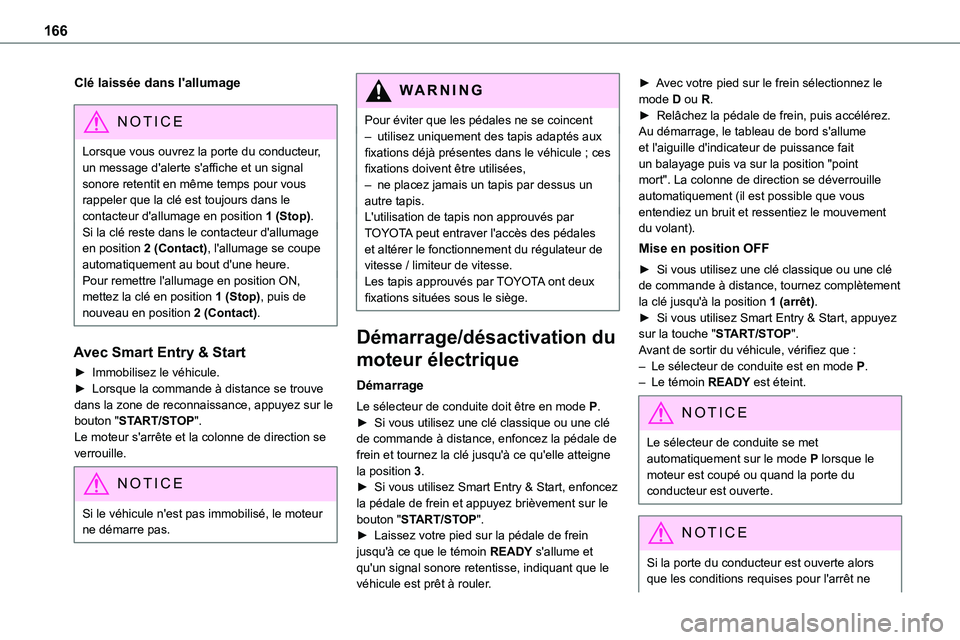 TOYOTA PROACE VERSO 2022 Notices Demploi (in French) 166
Clé laissée dans l'allumage
NOTIC E
Lorsque vous ouvrez la porte du conducteur, un message d'alerte s'affiche et un signal sonore retentit en même temps pour vous rappeler que la cl TOYOTA PROACE VERSO 2022 Notices Demploi (in French) 166
Clé laissée dans l'allumage
NOTIC E
Lorsque vous ouvrez la porte du conducteur, un message d'alerte s'affiche et un signal sonore retentit en même temps pour vous rappeler que la cl