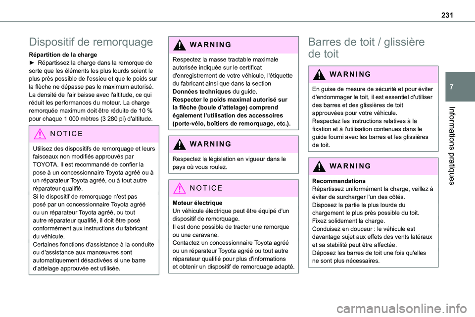 TOYOTA PROACE VERSO 2022 Notices Demploi (in French) 231
Informations pratiques
7
Dispositif de remorquage
Répartition de la charge► Répartissez la charge dans la remorque de sorte que les éléments les plus lourds soient le plus près possible de TOYOTA PROACE VERSO 2022 Notices Demploi (in French) 231
Informations pratiques
7
Dispositif de remorquage
Répartition de la charge► Répartissez la charge dans la remorque de sorte que les éléments les plus lourds soient le plus près possible de