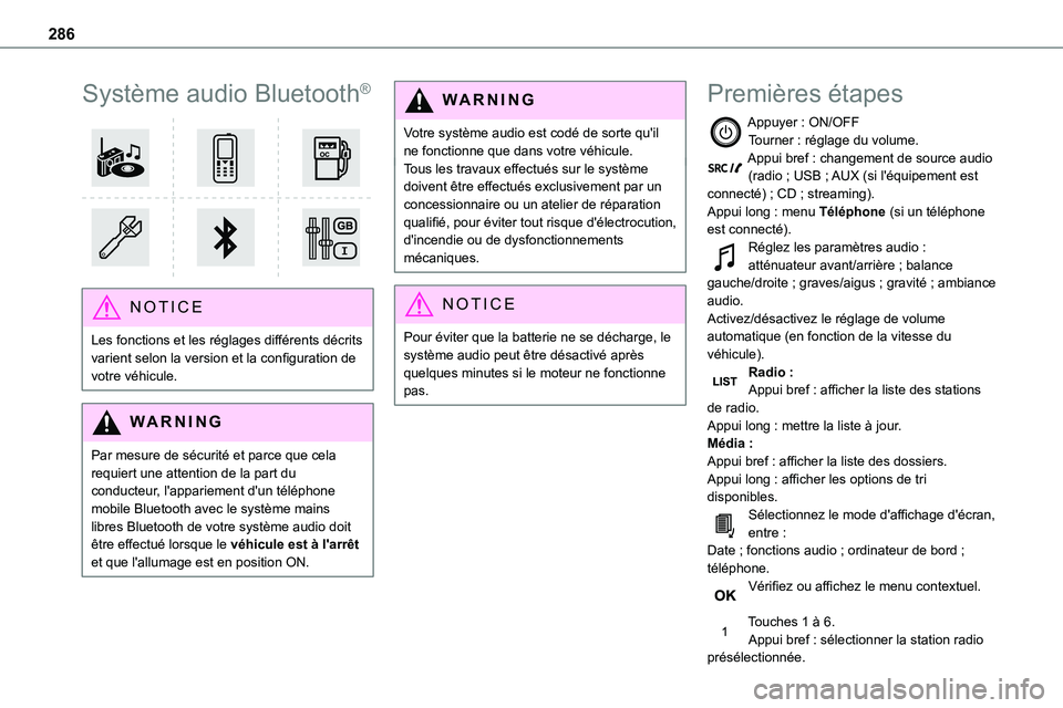 TOYOTA PROACE VERSO 2022 Notices Demploi (in French) 286
Système audio Bluetooth®
NOTIC E
Les fonctions et les réglages différents décrits varient selon la version et la configuration de votre véhicule.
WARNI NG
Par mesure de sécurité et par TOYOTA PROACE VERSO 2022 Notices Demploi (in French) 286
Système audio Bluetooth®
NOTIC E
Les fonctions et les réglages différents décrits varient selon la version et la configuration de votre véhicule.
WARNI NG
Par mesure de sécurité et par
