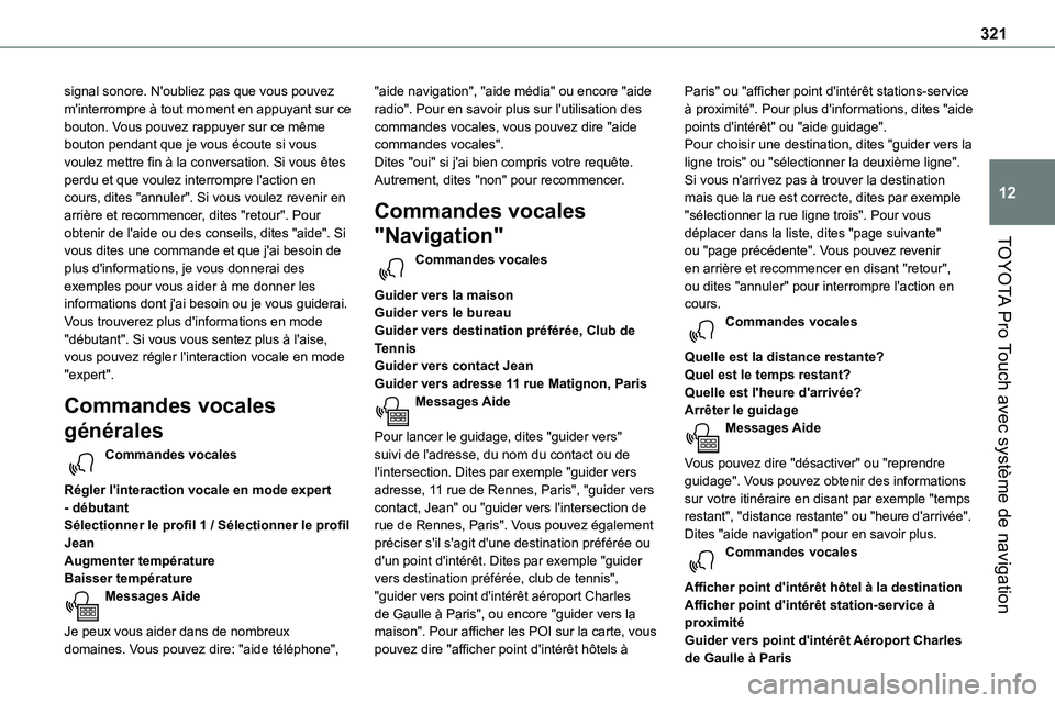 TOYOTA PROACE VERSO 2022  Notices Demploi (in French) 321
TOYOTA Pro Touch avec système de navigation
12
signal sonore. N'oubliez pas que vous pouvez m'interrompre à tout moment en appuyant sur ce bouton. Vous pouvez rappuyer sur ce même bouto TOYOTA PROACE VERSO 2022  Notices Demploi (in French) 321
TOYOTA Pro Touch avec système de navigation
12
signal sonore. N'oubliez pas que vous pouvez m'interrompre à tout moment en appuyant sur ce bouton. Vous pouvez rappuyer sur ce même bouto