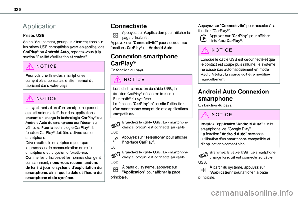 TOYOTA PROACE VERSO 2022  Notices Demploi (in French) 330
Application
Prises USB
Selon l'équipement, pour plus d'informations sur les prises USB compatibles avec les applications CarPlay® ou Android Auto, reportez-vous à la section "Facili TOYOTA PROACE VERSO 2022  Notices Demploi (in French) 330
Application
Prises USB
Selon l'équipement, pour plus d'informations sur les prises USB compatibles avec les applications CarPlay® ou Android Auto, reportez-vous à la section "Facili