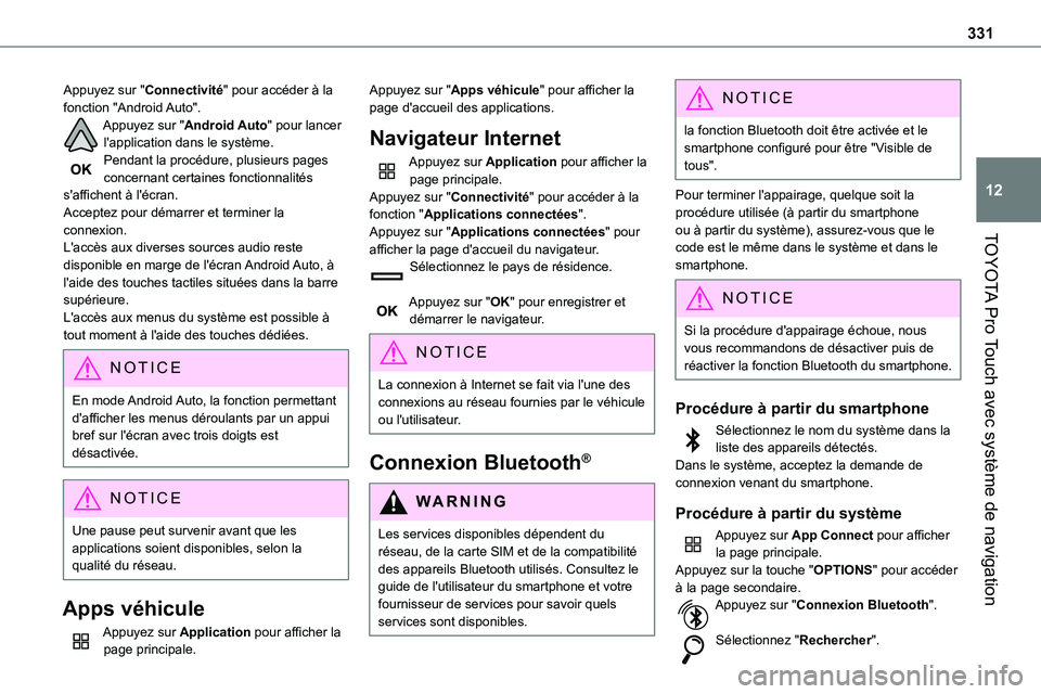 TOYOTA PROACE VERSO 2022  Notices Demploi (in French) 331
TOYOTA Pro Touch avec système de navigation
12
Appuyez sur "Connectivité" pour accéder à la fonction  "Android Auto".Appuyez sur "Android Auto" pour lancer l'applic