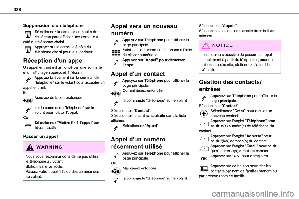 TOYOTA PROACE VERSO 2022  Notices Demploi (in French) 338
Suppression d'un téléphone
Sélectionnez la corbeille en haut à droite de l'écran pour afficher une corbeille à côté du téléphone choisi.Appuyez sur la corbeille à côté du tél