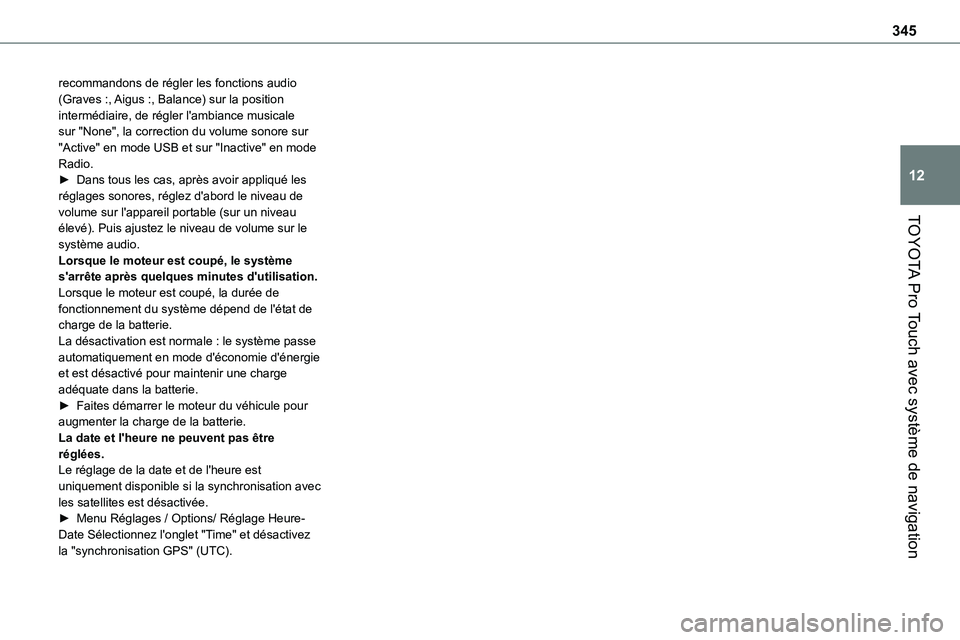 TOYOTA PROACE VERSO 2022  Notices Demploi (in French) 345
TOYOTA Pro Touch avec système de navigation
12
recommandons de régler les fonctions audio (Graves :, Aigus :, Balance) sur la position intermédiaire, de régler l'ambiance musicale sur " TOYOTA PROACE VERSO 2022  Notices Demploi (in French) 345
TOYOTA Pro Touch avec système de navigation
12
recommandons de régler les fonctions audio (Graves :, Aigus :, Balance) sur la position intermédiaire, de régler l'ambiance musicale sur "