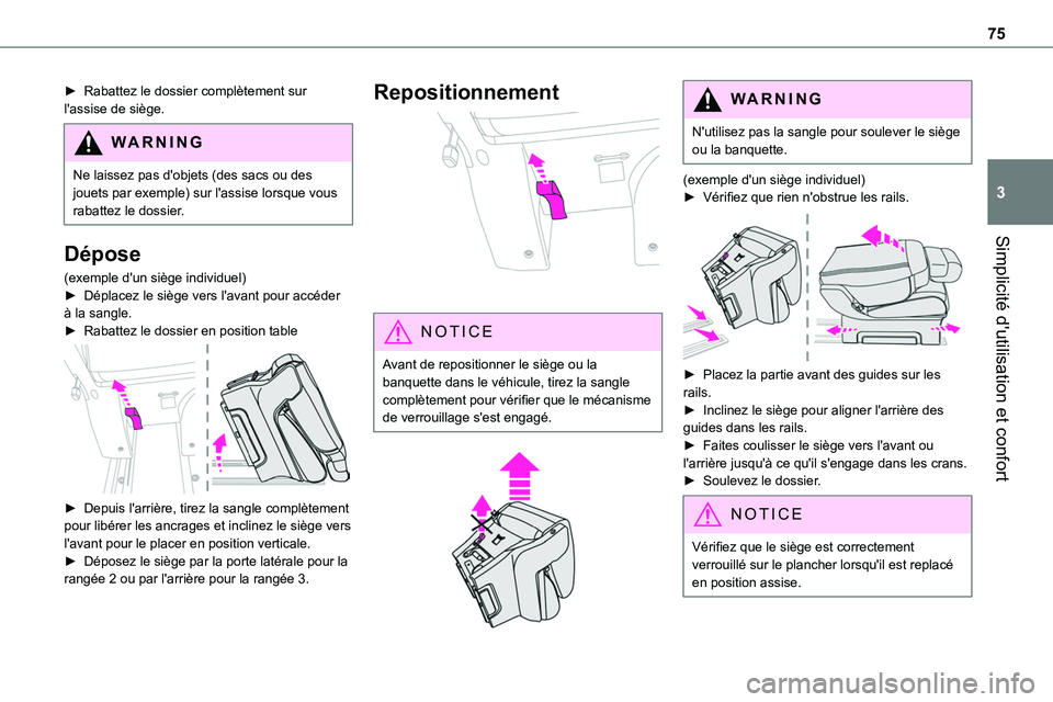 TOYOTA PROACE VERSO 2022  Notices Demploi (in French) 75
Simplicité d'utilisation et confort
3
► Rabattez le dossier complètement sur l'assise de siège.
WARNI NG
Ne laissez pas d'objets (des sacs ou des jouets par exemple) sur l'assi TOYOTA PROACE VERSO 2022  Notices Demploi (in French) 75
Simplicité d'utilisation et confort
3
► Rabattez le dossier complètement sur l'assise de siège.
WARNI NG
Ne laissez pas d'objets (des sacs ou des jouets par exemple) sur l'assi