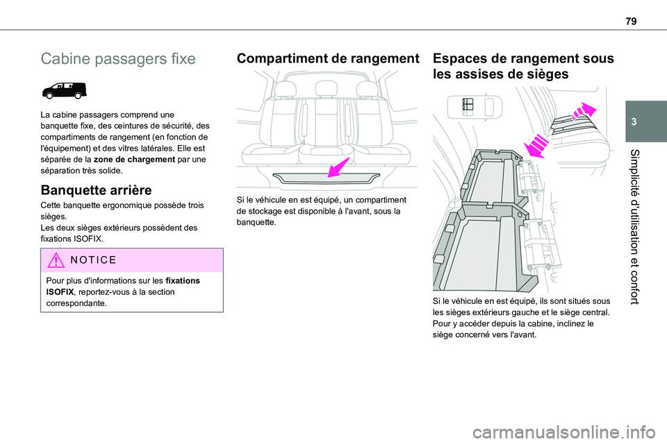 TOYOTA PROACE VERSO 2022  Notices Demploi (in French) 79
Simplicité d'utilisation et confort
3
Cabine passagers fixe 
 
La cabine passagers comprend une banquette fixe, des ceintures de sécurité, des compartiments de rangement (en fonction de l TOYOTA PROACE VERSO 2022  Notices Demploi (in French) 79
Simplicité d'utilisation et confort
3
Cabine passagers fixe 
 
La cabine passagers comprend une banquette fixe, des ceintures de sécurité, des compartiments de rangement (en fonction de l