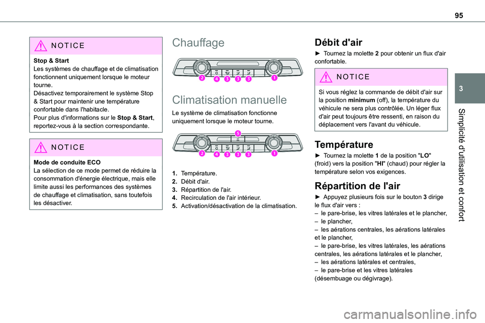 TOYOTA PROACE VERSO 2022 Notices Demploi (in French) 95
Simplicité d'utilisation et confort
3
NOTIC E
Stop & StartLes systèmes de chauffage et de climatisation fonctionnent uniquement lorsque le moteur tourne.Désactivez temporairement le système TOYOTA PROACE VERSO 2022 Notices Demploi (in French) 95
Simplicité d'utilisation et confort
3
NOTIC E
Stop & StartLes systèmes de chauffage et de climatisation fonctionnent uniquement lorsque le moteur tourne.Désactivez temporairement le système