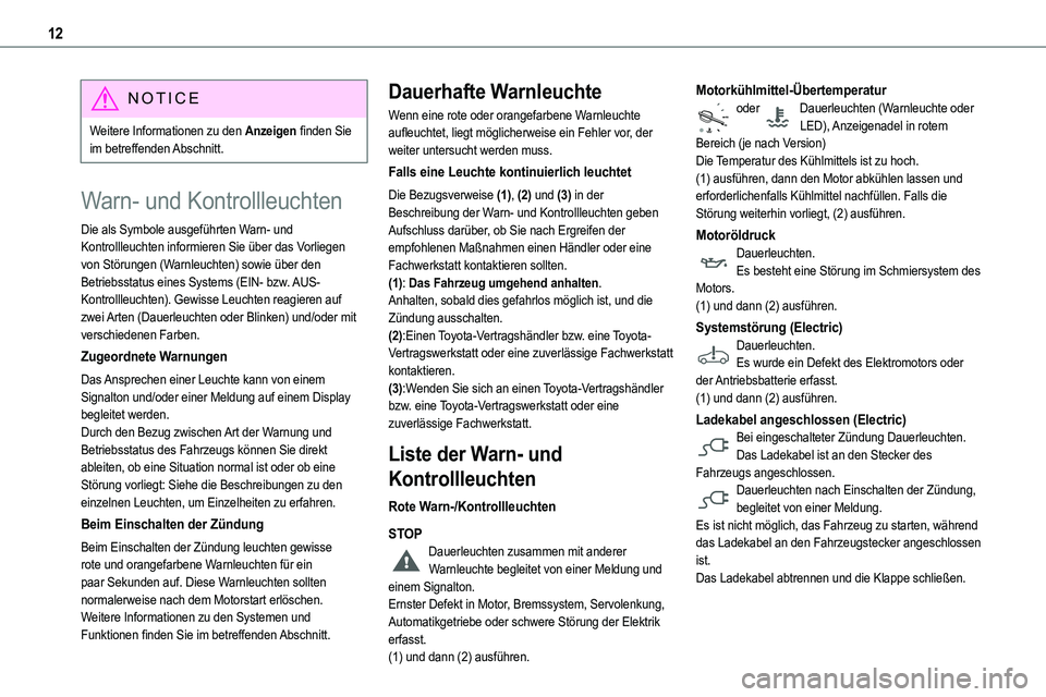 TOYOTA PROACE VERSO 2022 Betriebsanleitungen (in German) 12
NOTIC E
Weitere Informationen zu den Anzeigen finden Sie im betreffenden Abschnitt.
Warn- und Kontrollleuchten
Die als Symbole ausgeführten Warn- und
Kontrollleuchten informieren Sie über das Vo TOYOTA PROACE VERSO 2022 Betriebsanleitungen (in German) 12
NOTIC E
Weitere Informationen zu den Anzeigen finden Sie im betreffenden Abschnitt.
Warn- und Kontrollleuchten
Die als Symbole ausgeführten Warn- und
Kontrollleuchten informieren Sie über das Vo