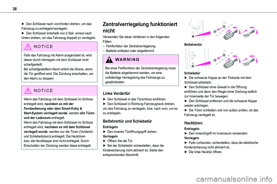 TOYOTA PROACE VERSO 2022  Betriebsanleitungen (in German) 38
► Den Schlüssel nach vorn/hinten drehen, um das Fahrzeug zu entriegeln/verriegeln.► Den Schlüssel innerhalb von 5 Sek. erneut nach hinten drehen, um das Fahrzeug doppelt zu verriegeln.
NOTIC 