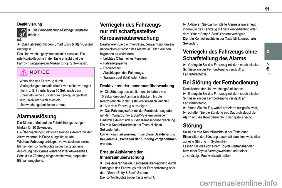 TOYOTA PROACE VERSO 2022 Betriebsanleitungen (in German) 51
Zugriff
2
Deaktivierung
► Die Fernbedienungs-Entriegelungstaste drücken.oder► Das Fahrzeug mit dem Smart Entry & Start-System entriegeln.Das Überwachungssystem schaltet sich aus: Die rote Kon TOYOTA PROACE VERSO 2022 Betriebsanleitungen (in German) 51
Zugriff
2
Deaktivierung
► Die Fernbedienungs-Entriegelungstaste drücken.oder► Das Fahrzeug mit dem Smart Entry & Start-System entriegeln.Das Überwachungssystem schaltet sich aus: Die rote Kon