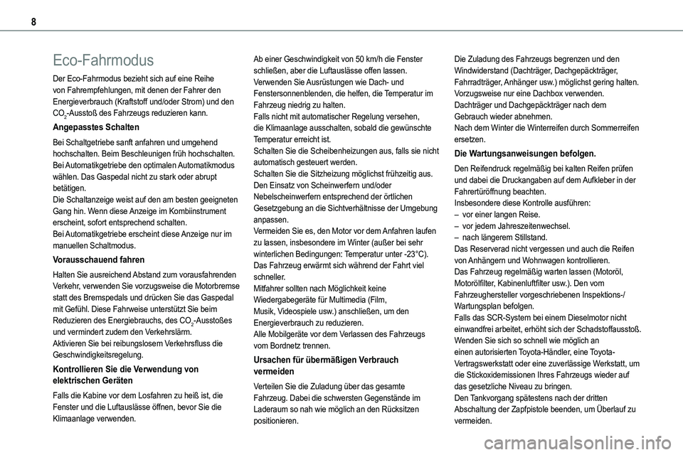 TOYOTA PROACE VERSO 2022 Betriebsanleitungen (in German) 8
Eco-Fahrmodus
Der Eco-Fahrmodus bezieht sich auf eine Reihe von Fahrempfehlungen, mit denen der Fahrer den Energieverbrauch (Kraftstoff und/oder Strom) und den CO2-Ausstoß des Fahrzeugs reduzieren TOYOTA PROACE VERSO 2022 Betriebsanleitungen (in German) 8
Eco-Fahrmodus
Der Eco-Fahrmodus bezieht sich auf eine Reihe von Fahrempfehlungen, mit denen der Fahrer den Energieverbrauch (Kraftstoff und/oder Strom) und den CO2-Ausstoß des Fahrzeugs reduzieren