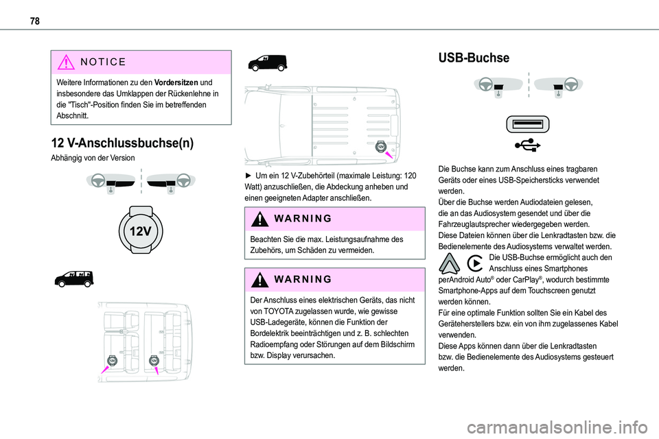 TOYOTA PROACE VERSO 2022 Betriebsanleitungen (in German) 78
NOTIC E
Weitere Informationen zu den Vordersitzen und insbesondere das Umklappen der Rückenlehne in die "Tisch"-Position finden Sie im betreffenden Abschnitt.
12 V-Anschlussbuchse(n)
Abhä TOYOTA PROACE VERSO 2022 Betriebsanleitungen (in German) 78
NOTIC E
Weitere Informationen zu den Vordersitzen und insbesondere das Umklappen der Rückenlehne in die "Tisch"-Position finden Sie im betreffenden Abschnitt.
12 V-Anschlussbuchse(n)
Abhä