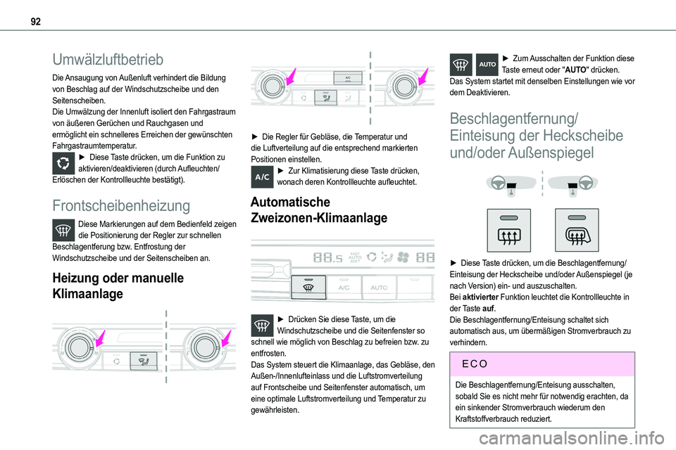 TOYOTA PROACE VERSO 2022  Betriebsanleitungen (in German) 92
Umwälzluftbetrieb
Die Ansaugung von Außenluft verhindert die Bildung von Beschlag auf der Windschutzscheibe und den Seitenscheiben.Die Umwälzung der Innenluft isoliert den Fahrgastraum von äuß