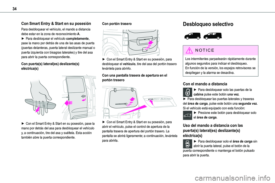 TOYOTA PROACE VERSO 2022 Manuale de Empleo (in Spanish) 34
Con Smart Entry & Start en su posesión
Para desbloquear el vehículo, el mando a distancia debe estar en la zona de reconocimiento A.► Para desbloquear el vehículo completamente, pase la mano p TOYOTA PROACE VERSO 2022 Manuale de Empleo (in Spanish) 34
Con Smart Entry & Start en su posesión
Para desbloquear el vehículo, el mando a distancia debe estar en la zona de reconocimiento A.► Para desbloquear el vehículo completamente, pase la mano p