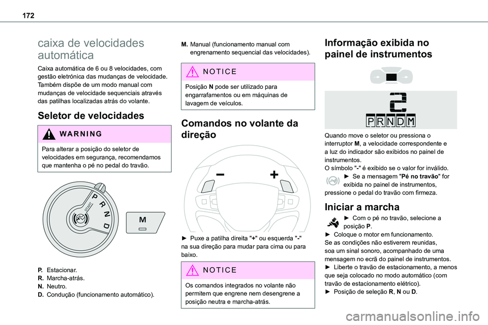 TOYOTA PROACE VERSO 2022 Manual de utilização (in Portuguese) 172
caixa de velocidades
automática
Caixa automática de 6 ou 8 velocidades, com gestão eletrónica das mudanças de velocidade. Também dispõe de um modo manual com mudanças de velocidade sequen TOYOTA PROACE VERSO 2022 Manual de utilização (in Portuguese) 172
caixa de velocidades
automática
Caixa automática de 6 ou 8 velocidades, com gestão eletrónica das mudanças de velocidade. Também dispõe de um modo manual com mudanças de velocidade sequen