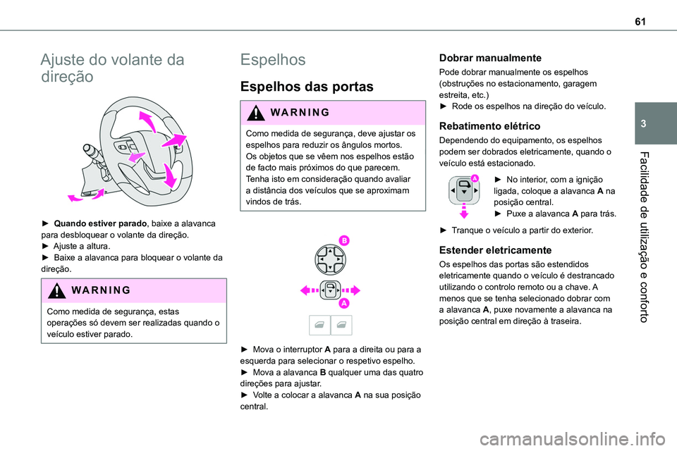 TOYOTA PROACE VERSO 2022 Manual de utilização (in Portuguese) 61
Facilidade de utilização e conforto
3
Ajuste do volante da
direção
► Quando estiver parado, baixe a alavanca para desbloquear o volante da direção.► Ajuste a altura.► Baixe a alava TOYOTA PROACE VERSO 2022 Manual de utilização (in Portuguese) 61
Facilidade de utilização e conforto
3
Ajuste do volante da
direção
► Quando estiver parado, baixe a alavanca para desbloquear o volante da direção.► Ajuste a altura.► Baixe a alava