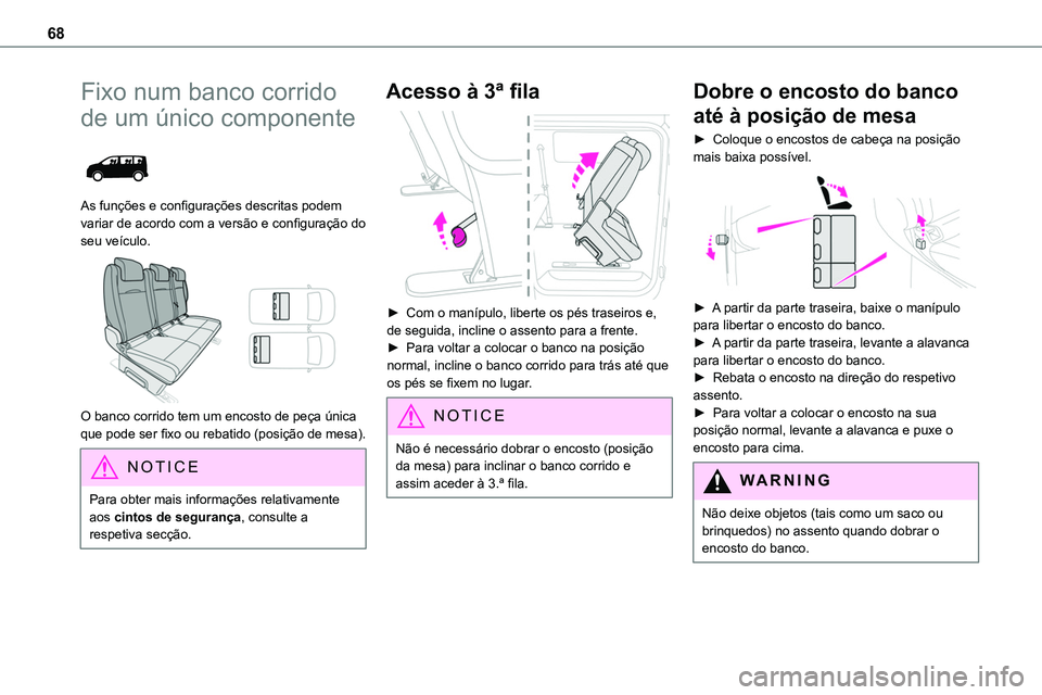 TOYOTA PROACE VERSO 2022 Manual de utilização (in Portuguese) 68
Fixo num banco corrido
de um único componente
As funções e configurações descritas podem variar de acordo com a versão e configuração do seu veículo.
O banco corrido tem um encosto TOYOTA PROACE VERSO 2022 Manual de utilização (in Portuguese) 68
Fixo num banco corrido
de um único componente
As funções e configurações descritas podem variar de acordo com a versão e configuração do seu veículo.
O banco corrido tem um encosto