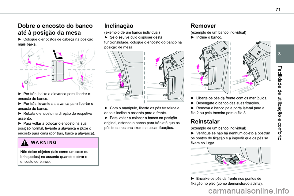 TOYOTA PROACE VERSO 2022 Manual de utilização (in Portuguese) 71
Facilidade de utilização e conforto
3
Dobre o encosto do banco
até à posição da mesa
► Coloque o encostos de cabeça na posição mais baixa.
► Por trás, baixe a alavanca para libert TOYOTA PROACE VERSO 2022 Manual de utilização (in Portuguese) 71
Facilidade de utilização e conforto
3
Dobre o encosto do banco
até à posição da mesa
► Coloque o encostos de cabeça na posição mais baixa.
► Por trás, baixe a alavanca para libert