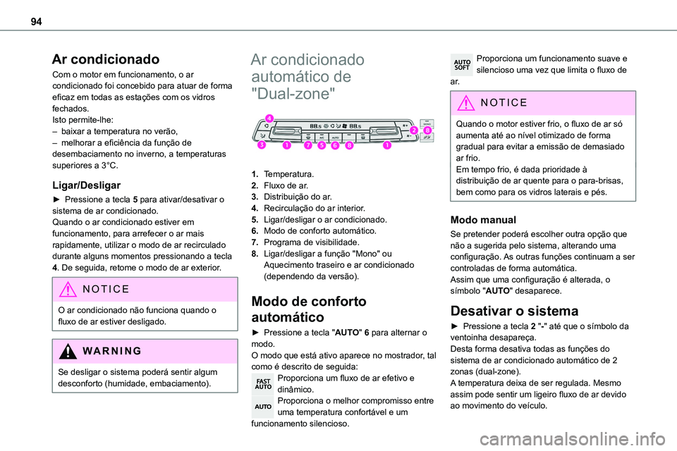TOYOTA PROACE VERSO 2022 Manual de utilização (in Portuguese) 94
Ar condicionado
Com o motor em funcionamento, o ar condicionado foi concebido para atuar de forma eficaz em todas as estações com os vidros fechados.Isto permite-lhe:– baixar a temperatura no v TOYOTA PROACE VERSO 2022 Manual de utilização (in Portuguese) 94
Ar condicionado
Com o motor em funcionamento, o ar condicionado foi concebido para atuar de forma eficaz em todas as estações com os vidros fechados.Isto permite-lhe:– baixar a temperatura no v