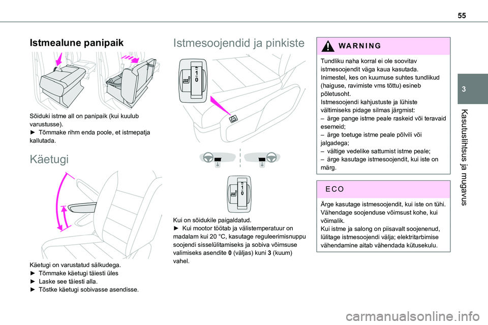 TOYOTA PROACE VERSO 2022 Kasutusjuhend (in Estonian) 55
Kasutuslihtsus ja mugavus
3
Istmealune panipaik
Sõiduki istme all on panipaik (kui kuulub varustusse).► Tõmmake rihm enda poole, et istmepatja kallutada.
Käetugi
Käetugi on varustatud s TOYOTA PROACE VERSO 2022 Kasutusjuhend (in Estonian) 55
Kasutuslihtsus ja mugavus
3
Istmealune panipaik
Sõiduki istme all on panipaik (kui kuulub varustusse).► Tõmmake rihm enda poole, et istmepatja kallutada.
Käetugi
Käetugi on varustatud s